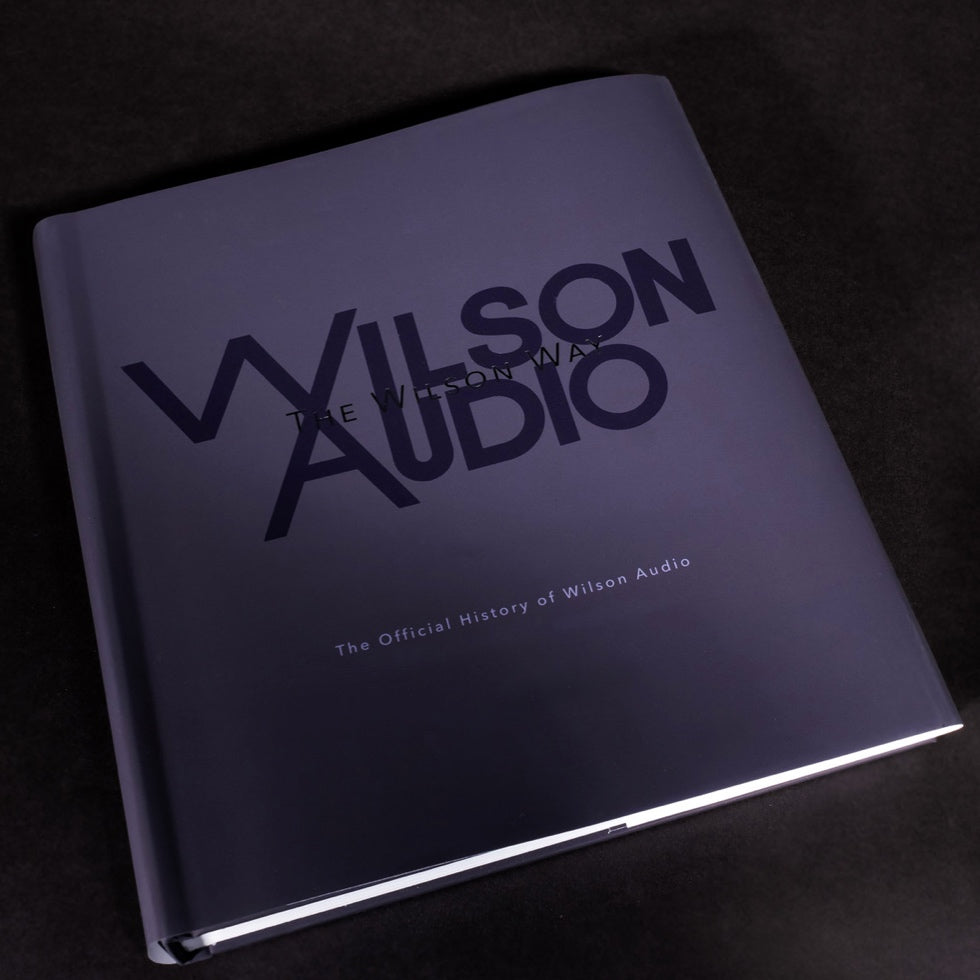 The Wilson Way — The Official History of Wilson Audio