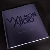 The Wilson Way  — The Official History of Wilson Audio